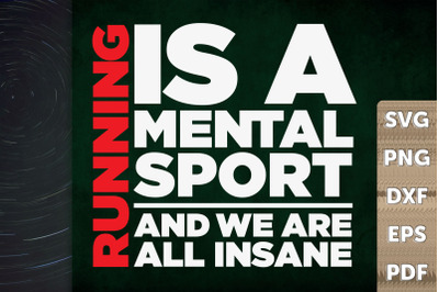 Running&#039;s Mental Sport And We&#039;re Insane