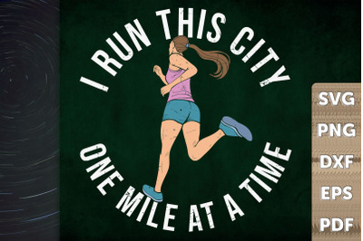 I Run This City One Mile At A Time