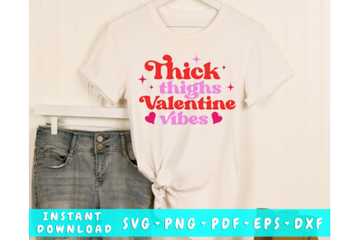 Thick Thighs Valentine Vibes SVG, Funny Valentine&#039;s Day SVG Cut File