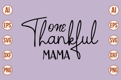 ONE THANKFUL MAMA svg cut file