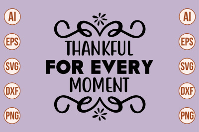 THANKFUL for EVERY MOMENT svg cut file