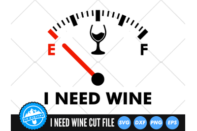 I Need Wine&2C; I Need Wine SVG&2C; I Need Wine Cut File&2C; I Need Wine Vector