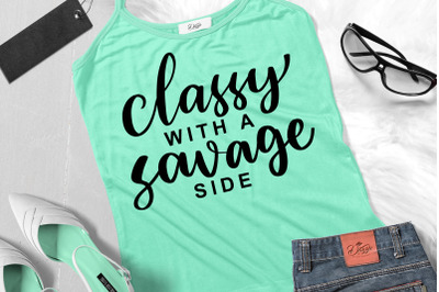 Funny Sarcastic Quotes SVG Classy With A Savage Side