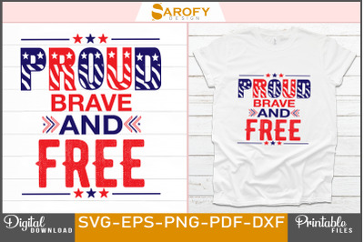 Proud Brave and Free-4th July Design Svg USA flag