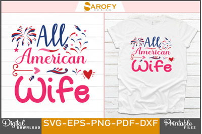 All America wife -Independence Day Design USA