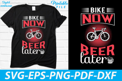 Bike Now Beer Later Bicycling T-shirt