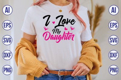 I Love My Daughter svg cut file