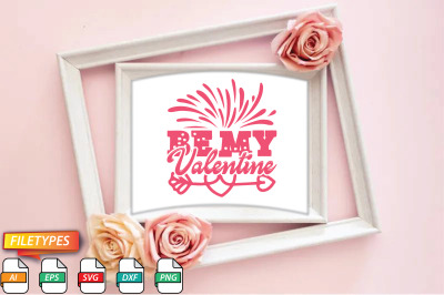 Be My Valentine Svg Cut file