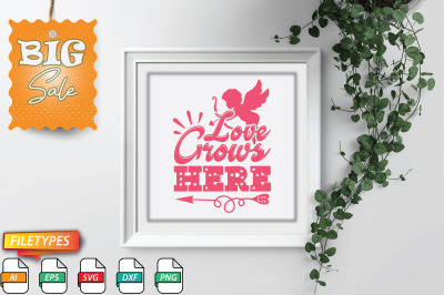 Love Grows Here Cupid Svg Cut file