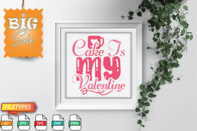 Cake Is My Valentine Cupid Svg Cut file