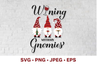 Wining with my gnomies. Drinking gnomes. Funny wine quote SVG