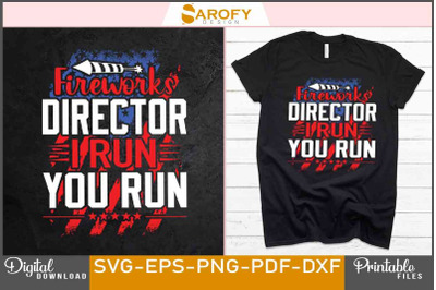 Fireworks Director I Run&2C; You Run USA independence day Design