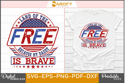 4th July Design Sublimation of Brave Dad