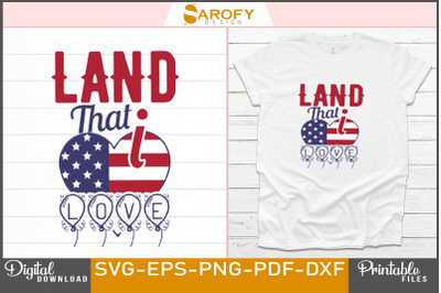 Land That I Love-4th of July Design sublimation