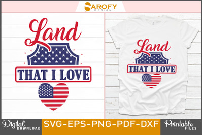 Land That I Love-USA 4th July Design Svg sublimation