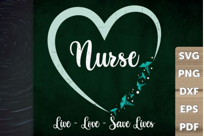 Nurse Funny Design Live Love Save Lives