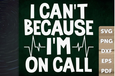 I Can&amp;&23;039;t Because I&amp;&23;039;m On Call Hospital