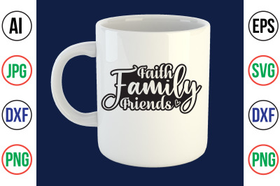 Faith Family Friends svg cut file