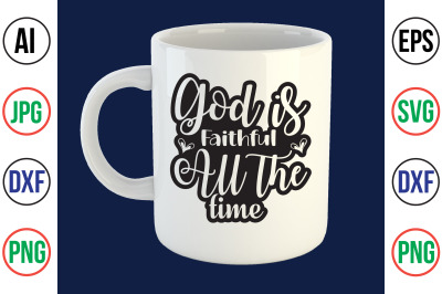 God is Faithful All the Time svg cut file