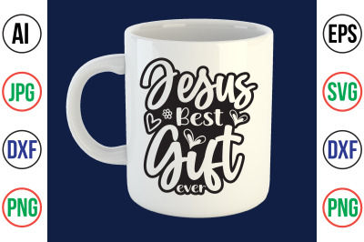 Jesus Best Gift Ever svg cut file