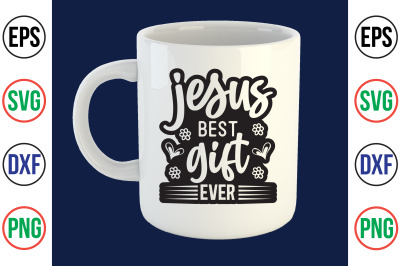 Jesus Best Gift Ever svg cut file