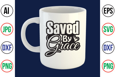 Saved by Grace svg cut file