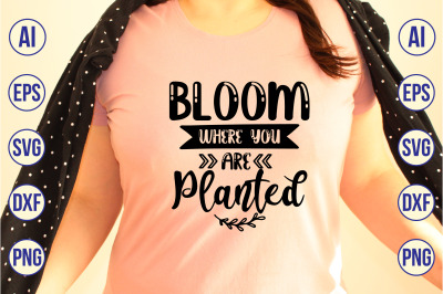 Bloom Where You Are Planted svg