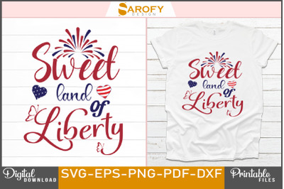 Sweet Land of Liberty-4th July Design svg png