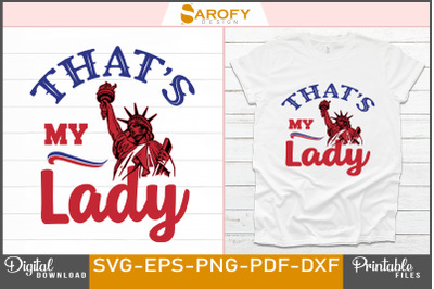 That&amp;&23;039;s My Lady-4th July Design Svg Png