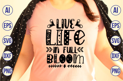 Live Life in Full Bloom svg