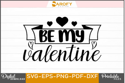 Be My Valentine T-shirt Design Svg Eps
