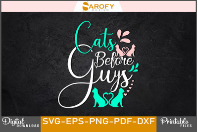 Cats Before Guys Cat Lovers svg png