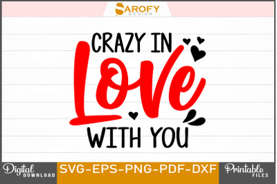 Crazy in love with you Valentine day design svg