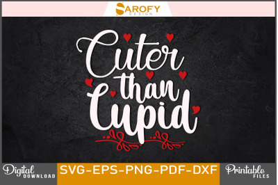 Cuter Than Cupid Valentine design svg