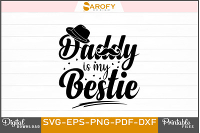 Daddy is My Bestie Valentine Svg Design