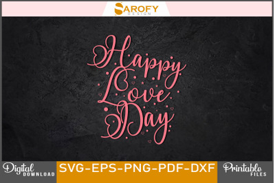 Happy Love Day 2021 SVG T Shirt Design