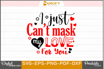 I Just Can&#039;t Mask My Love for You Design