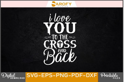 I Love You to the Cross and Back Design