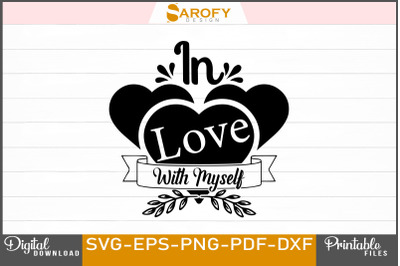 In Love with Myself Valentine day svg