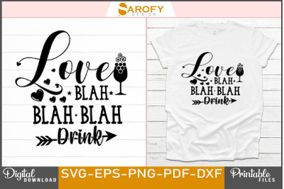 Love Blah Blah Drink Wine Lover Design