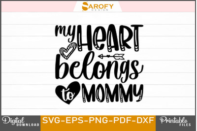 My Heart Belongs to Mommy SVG Design
