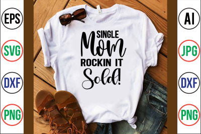 Single Mom Rockin It Sold svg cut file