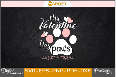 My Valentine Has Paws Design for Cat Svg
