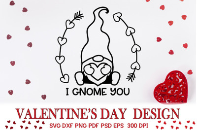 Valentine Gnome SVG Cut File. I Gnome You. Love SVG.