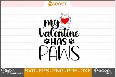 My Valentine Has Paws Dog Lover SVG