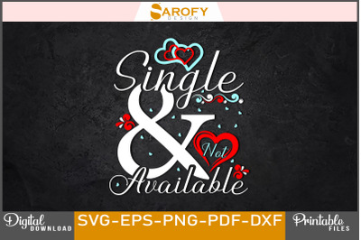 Single &amp; Not Available Anti Valentine&#039;s