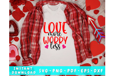 Love More Worry Less SVG