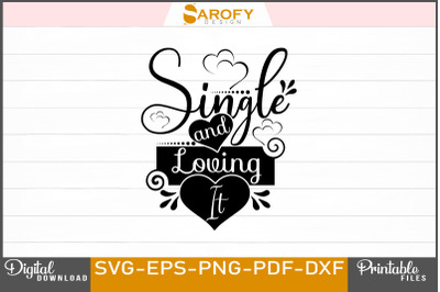 Single and Loving It Anti Valentine&#039;s