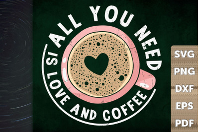 All You Need Is Love And Coffee