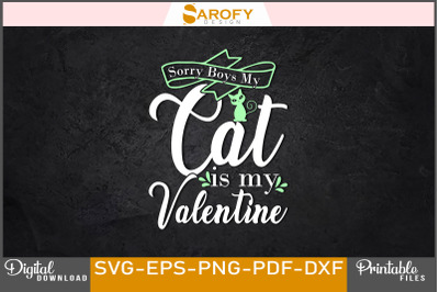 Sorry Boys My Cat is My Valentine Design